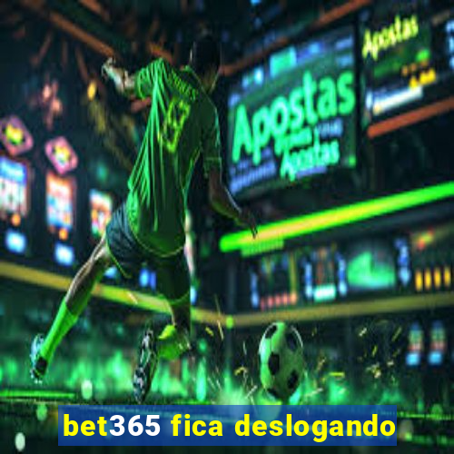 bet365 fica deslogando